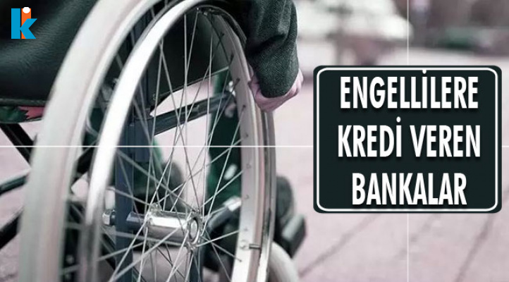 engellilere kredi veren bankalar ptt engelli kredisi basvurusu