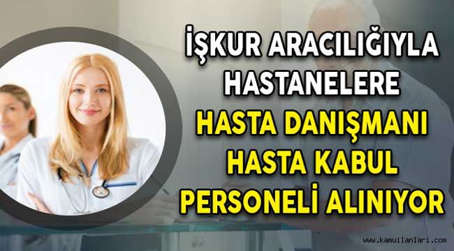 Hasta danışmanı is İlanları İşkur